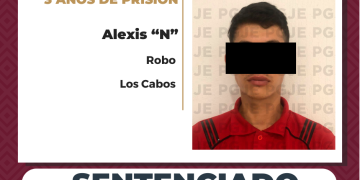 OBTIENE PGJE SENTENCIA CONDENATORIA POR ROBO A NEGOCIO EN SAN JOSÉ DEL CABO