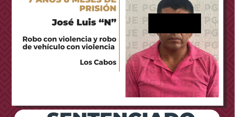 SENTENCIA A MÁS DE 7 AÑOS DE PRISIÓN A RESPONSABLE DE ROBO CON VIOLENCIA Y ROBO DE VEHÍCULO CON VIOLENCIA EN LOS CABOS