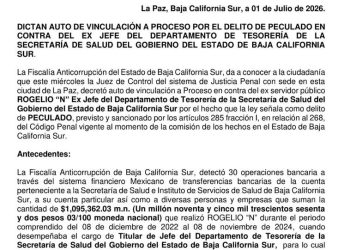 DICTAN AUTO DE VINCULACIÓN A PROCESO POR EL DELITO DE PECULADO EN CONTRA DEL EX JEFE DEL DEPARTAMENTO DE TESORERÍA DE LA SECRETARÍA DE SALUD DEL GOBIERNO DEL ESTADO DE BAJA CALIFORNIA SUR.