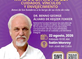 RECIBIRÁ LOS CABOS AL DOCTOR BENNO DE KEIJZER PARA DIALOGAR SOBRE MASCULINIDADES , CUIDADOS Y ENVEJECIMIENTO