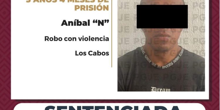 CONDENA DE 5 AÑOS 4 MESES DE PRISIÓN POR ROBO CON VIOLENCIA A UN COMERCIO EN SAN JOSÉ DEL CABO