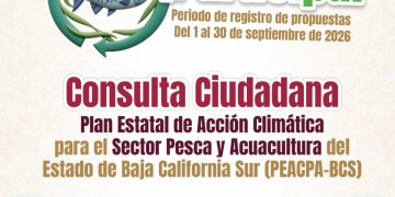 CONVOCAN A CONSULTA PÚBLICA DEL PLAN ESTATAL DE ACCIÓN CLIMÁTICA PARA PESCA Y ACUACULTURA DE BCS
