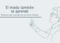 EL MIEDO TAMBIÉN SE APRENDE