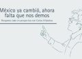 MÉXICO YA CAMBIÓ, AHORA FALTA QUE NOS DEMOS CUENTA