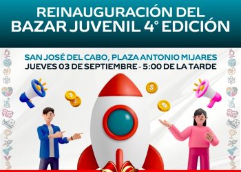 INVITAN A LA REINAUGURACION DE LA CUARTA EDICIÓN DEL BAZAR JUVENIL EN SAN JOSÉ DEL CABO