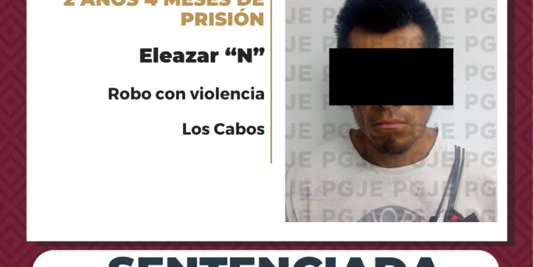 SENTENCIAN A 2 AÑOS 4 MESES DE PRISIÓN A HOMBRE POR ROBO CON VIOLENCIA EN CABO SAN LUCAS
