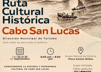 TURISMO LOS CABOS, INVITA A CONOCER LA “RUTA CULTURAL HISTÓRICA DE CABO SAN LUCAS “