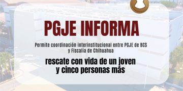 PERMITE COORDINACIÓN INTERINSTITUCIONAL ENTRE PGJE DE BCS Y FISCALÍA DE CHIHUAHUA PERMITE EL RESCATE CON VIDA DE JOVEN Y CINCO PERSONAS MÁS