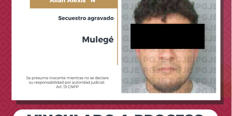OBTIENE PGJE VINCULACIÓN A PROCESO Y PRISIÓN PREVENTIVA CONTRA ALLAN ALEXIS “N” POR SECUESTRO AGRAVADO