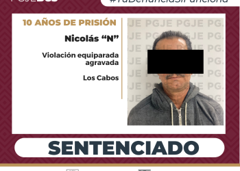 OBTIENE PGJE SENTENCIA DE 10 AÑOS DE PRISIÓN PARA RESPONSABLE DE VIOLACIÓN EN AGRAVIO DE UNA MENOR EN LOS CABOS