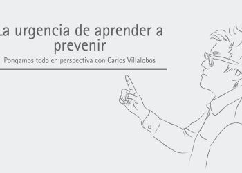 LA URGENCIA DE APRENDER A PREVENIR  PONGAMOS TODO EN PERSPECTIVA